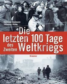 Die letzten 100 Tage des Zweiten Weltkriegs