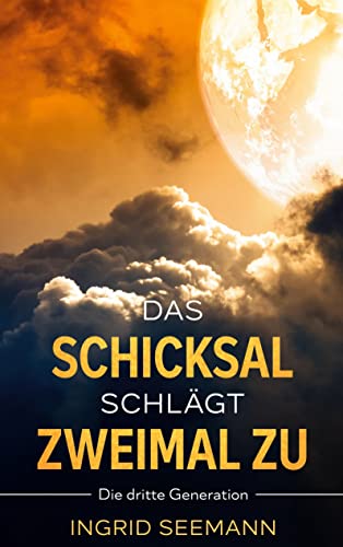 Das Schicksal schlägt zweimal zu: Die dritte Generation