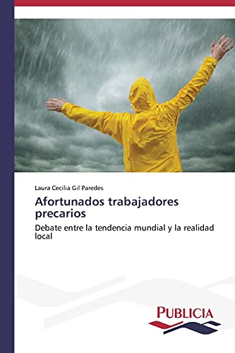 Afortunados trabajadores precarios: Debate entre la tendencia mundial y la realidad local