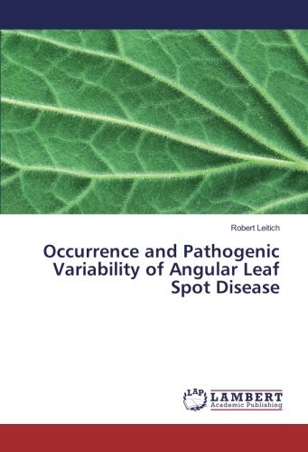Occurrence and Pathogenic Variability of Angular Leaf Spot Disease