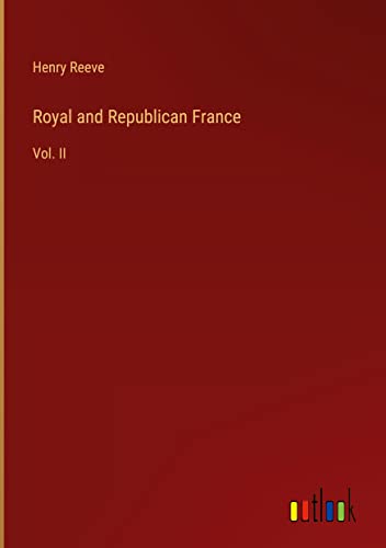 Royal and Republican France: Vol. II