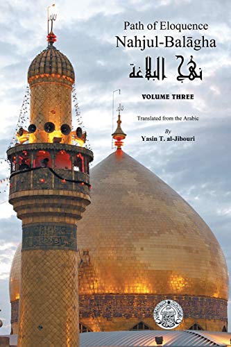 Yasin T. Al-Jibouri Nahjul-Balagha, Path Of Eloquence, Path Of Eloquence, Vol. 3