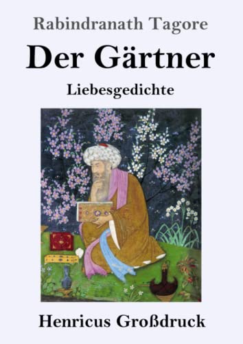 Der Gärtner (Großdruck): Liebesgedichte