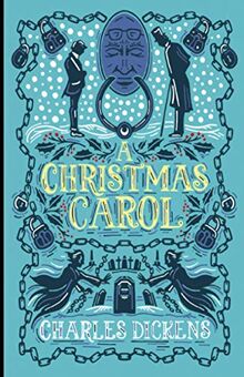 A Christmas Carol: by Charles Dickens