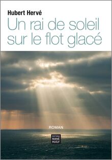 Un rai de soleil sur le flot glacé