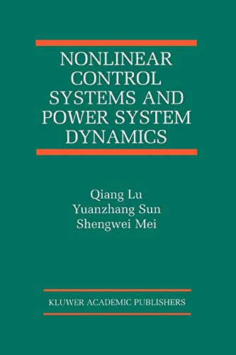 Nonlinear Control Systems and Power System Dynamics (The International Series on Asian Studies in Computer and Information Science, 10, Band 10)