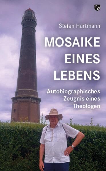 Mosaike eines Lebens: Autobiographisches Zeugnis eines Theologen