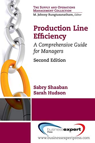 Production Line Efficiency: A Comprehensive Guide for Managers, Second Edition (Supply and Operations Management Collections)