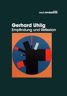 Gerhard Uhlig: Empfindung und Reflexion