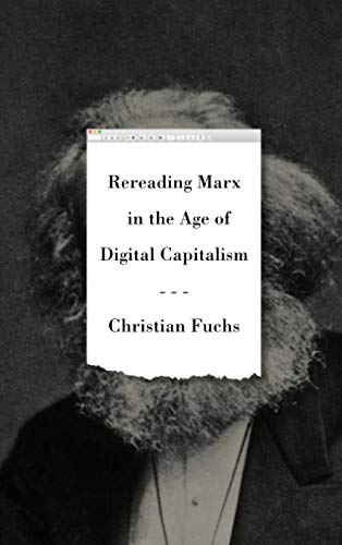 Rereading Marx in the Age of Digital Capitalism