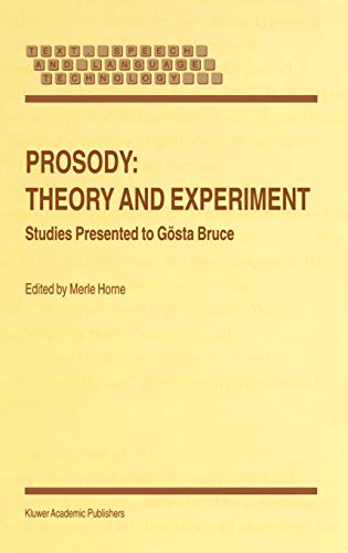 Prosody: Theory and Experiment: Studies Presented to Gösta Bruce (Text, Speech and Language Technology, 14, Band 14)