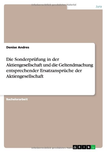 Die Sonderprüfung in der Aktiengesellschaft und die Geltendmachung entsprechender Ersatzansprüche der Aktiengesellschaft