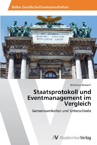 Staatsprotokoll und Eventmanagement im Vergleich: Gemeinsamkeiten und Unterschiede