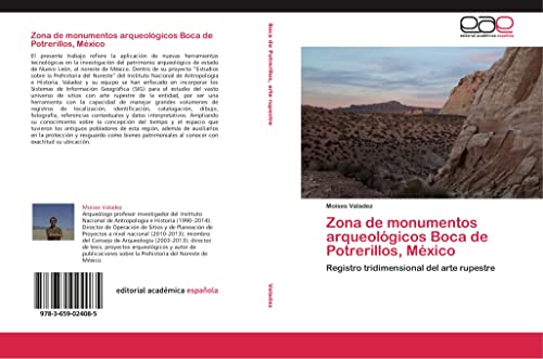 Zona de monumentos arqueológicos Boca de Potrerillos, México: Registro tridimensional del arte rupestre