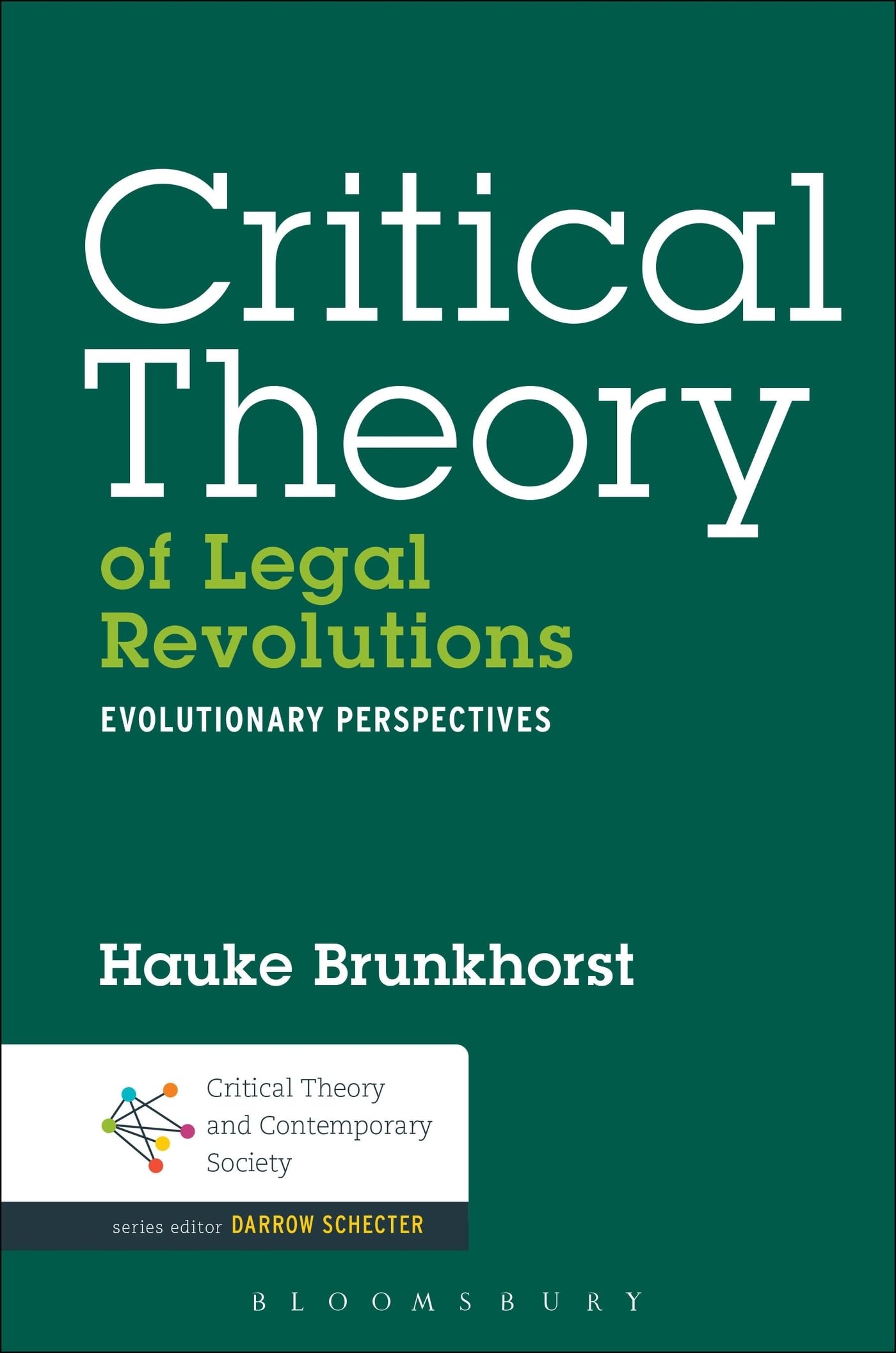Critical Theory of Legal Revolutions: Evolutionary Perspectives (Critical Theory and Contemporary Society, Band 9)