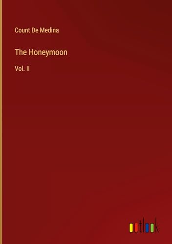 The Honeymoon: Vol. II