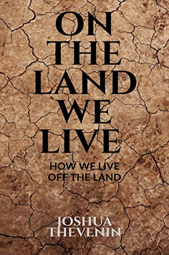 ON THE LAND WE LIVE