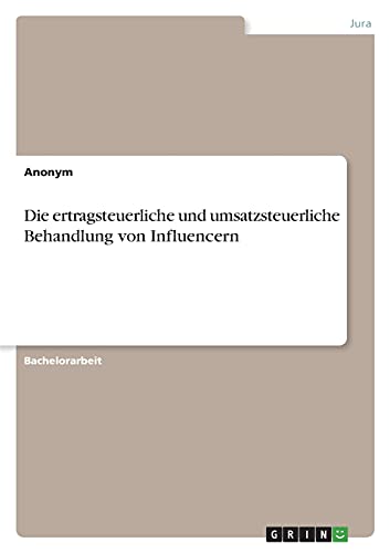 Die ertragsteuerliche und umsatzsteuerliche Behandlung von Influencern