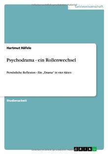 Psychodrama - ein Rollenwechsel: Persönliche Reflexion - Ein "Drama" in vier Akten