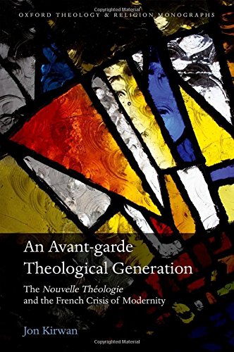 An Avant-garde Theological Generation (Oxford Theology and Religion Monographs)