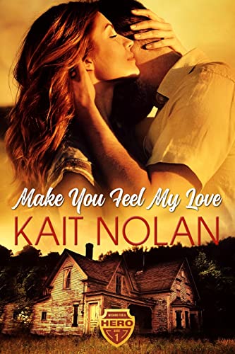 Make You Feel My Love (Wishing for a Hero, Band 1)