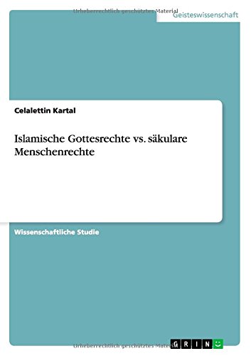 Islamische Gottesrechte vs. säkulare Menschenrechte