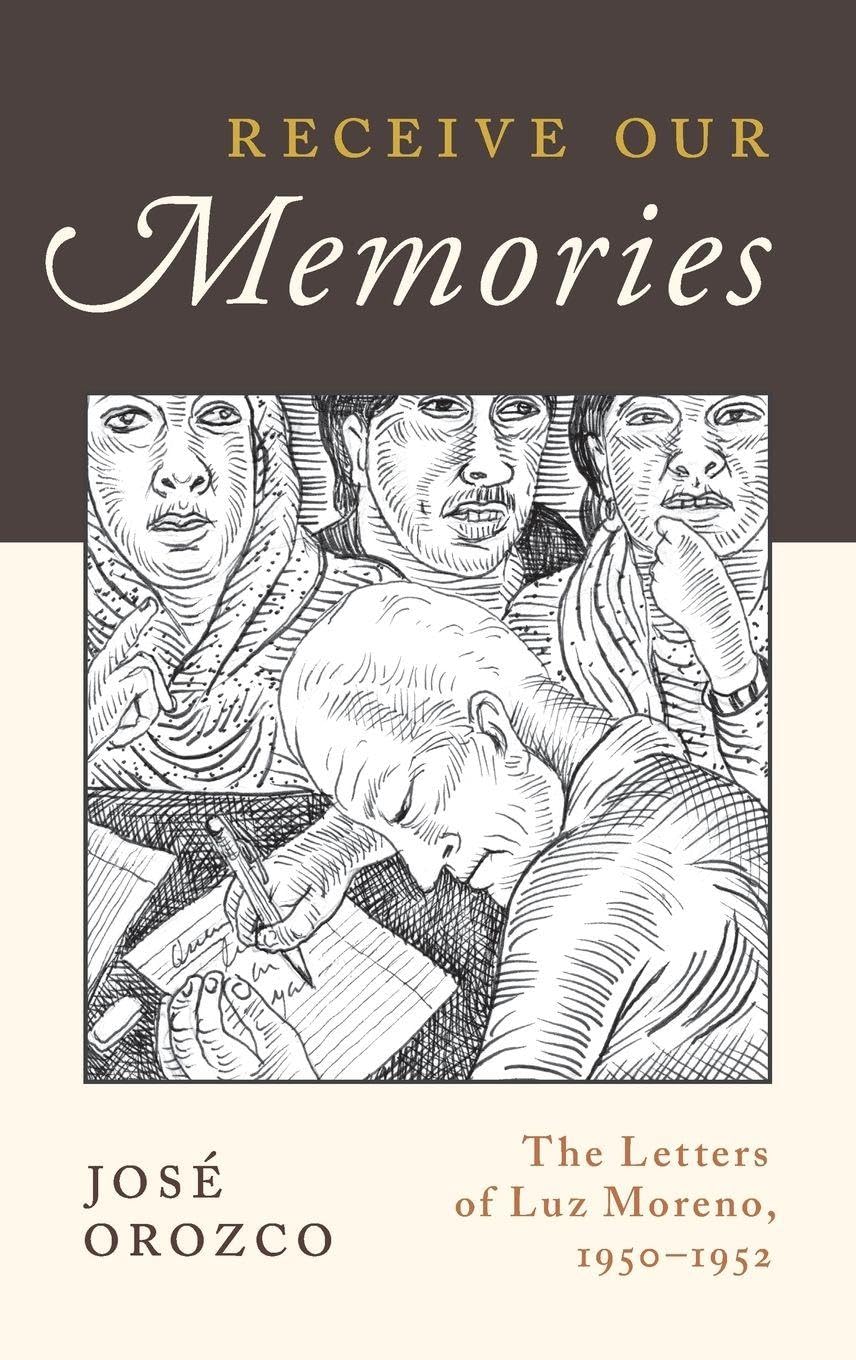Receive Our Memories: The Letters of Luz Moreno, 1950-1952