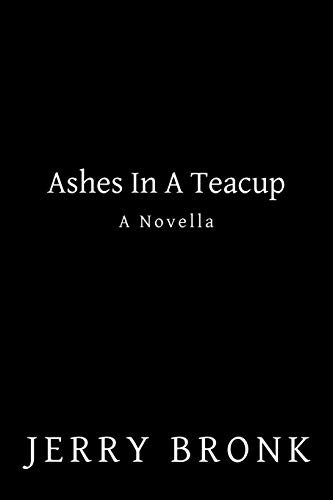 Ashes In A Teacup: A Novella