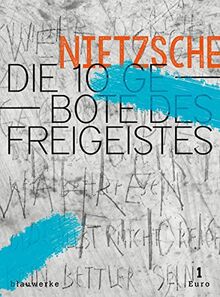 Die 10 Gebote des Freigeistes: 10 Bildtafeln und ein Rundgang durch Nietzsches Freigeisterei (splitter: groschenhefte des weltgeistes)