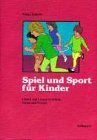 Spiel und Sport für Kinder im Vor- und Grundschulalter