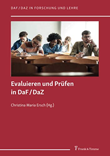 Evaluieren und Prüfen in DaF/DaZ (DaF/DaZ in Forschung und Lehre)