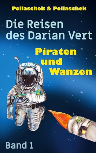 Piraten und Wanzen: Die Reisen des Darian Vert. Band 1