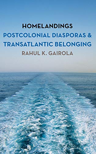 Homelandings: Postcolonial Diasporas and Transatlantic Belonging