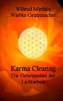 Karma-Clearing: Die Geheimnisse der Lichtarbeit