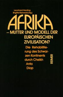 Afrika. Mutter und Modell der europäischen Zivilisation: Die Rehabilitierung des schwarzen Kontinen | Buch | Zustand gut