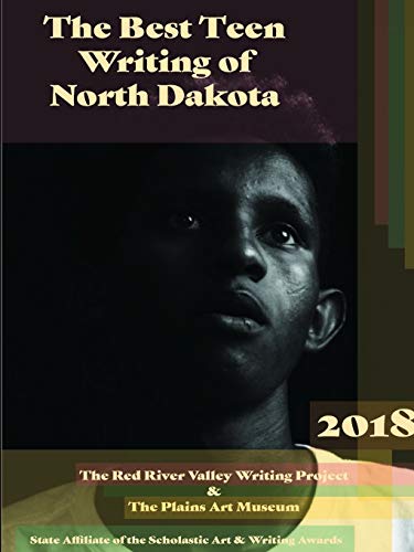 Best Teen Writing of North Dakota 2018