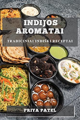 Indijos Aromatai: Tradiciniai Indi¿ki Receptai