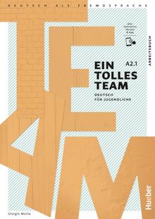 Ein tolles Team A2.1: Deutsch für Jugendliche.Deutsch als Fremdsprache / Arbeitsbuch plus interaktive Version