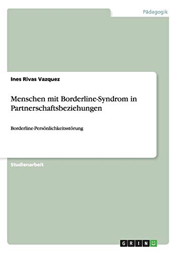 Menschen mit Borderline-Syndrom in Partnerschaftsbeziehungen: Borderline-Persönlichkeitsstörung