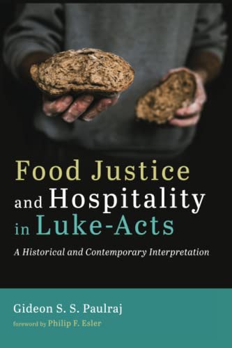 Food Justice and Hospitality in Luke-Acts: A Historical and Contemporary Interpretation
