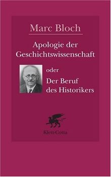 Apologie der Geschichtswissenschaft oder Der Beruf des Historikers