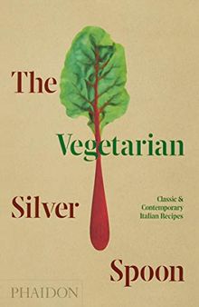 The vegetarian silver spoon : classic & contemporary Italian recipes