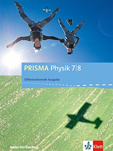 PRISMA Physik Differenzierende Ausgabe Baden-Württemberg ab 2017 PRISMA Physik 7 8 Differenzierende Ausgabe Baden-Württemberg Gebunden