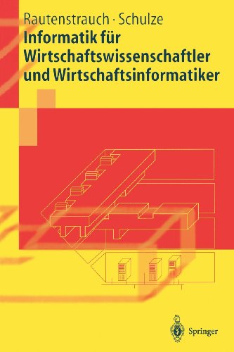 Informatik Für Wirtschaftswissenschaftler Und Wirtschaftsinformatiker (Springer-Lehrbuch) (German Edition)