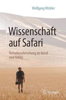 Wissenschaft auf Safari: Verhaltensforschung als Beruf und Hobby