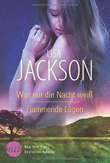 Was nur die Nacht weiß / Flammende Lügen (New York Times Bestseller Autoren: Romance)