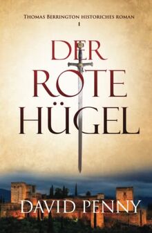 Der Rote Hügel (Thomas Berrington Historischer Kriminalroman, Band 1)