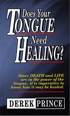 Derek Prince Does Your Tongue Need Healing