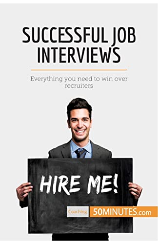 Successful Job Interviews: Everything you need to win over recruiters (Coaching)