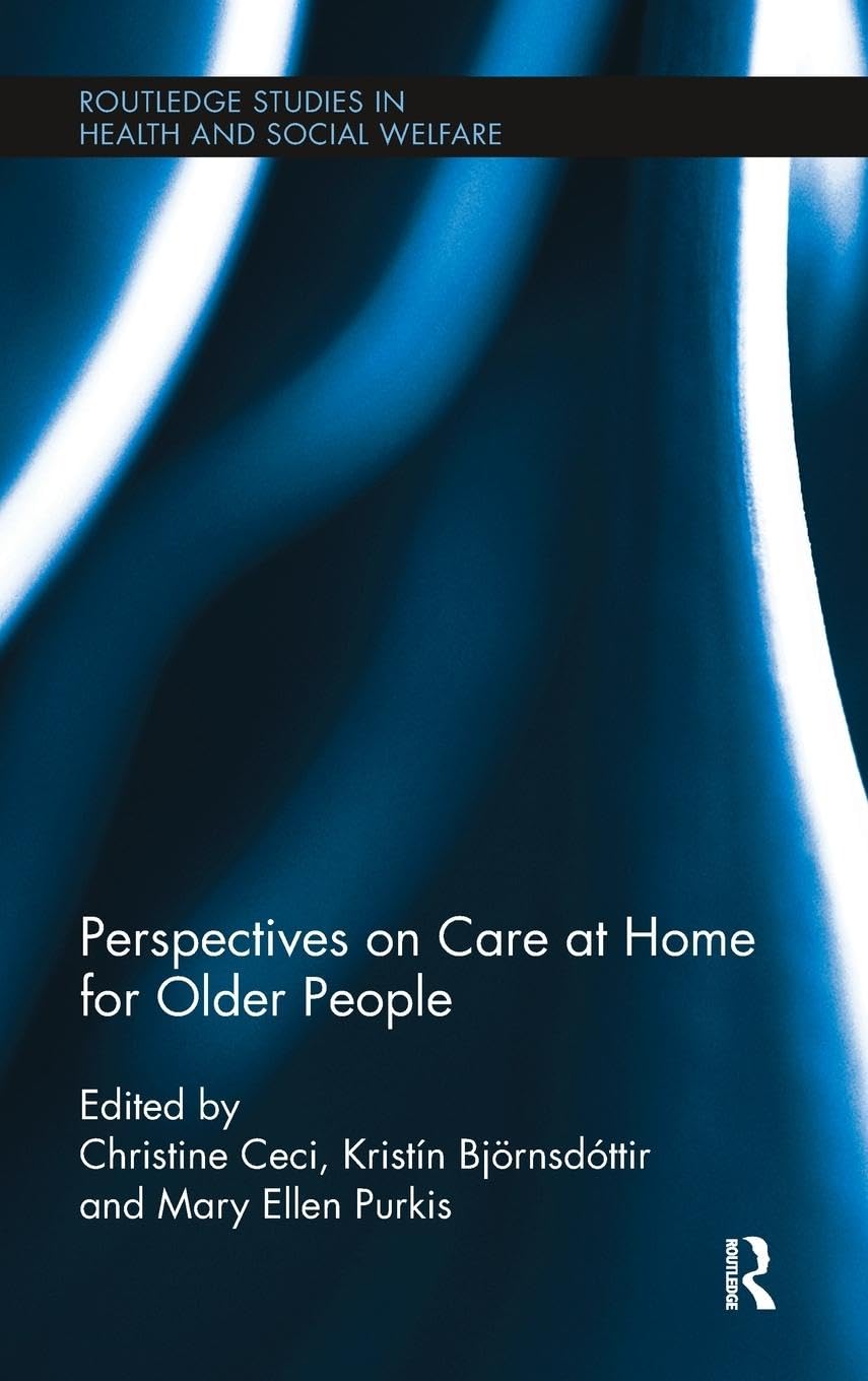 Perspectives on Care at Home for Older People (Routledge Studies in Health and Social Welfare, 6, Band 6)